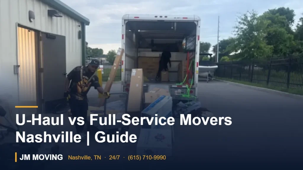 U-Haul vs Full-Service Movers Nashville | Guide – JM Moving crew, Nashville TN