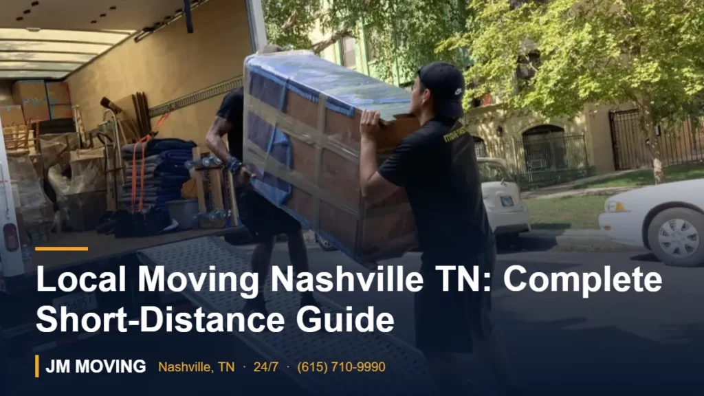 Local Moving Nashville TN: Complete Short-Distance Guide – JM Moving crew, Nashville TN