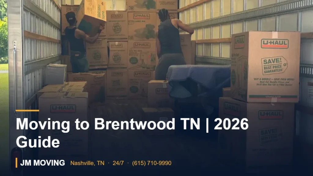 Moving to Brentwood TN | 2026 Guide – JM Moving crew, Nashville TN