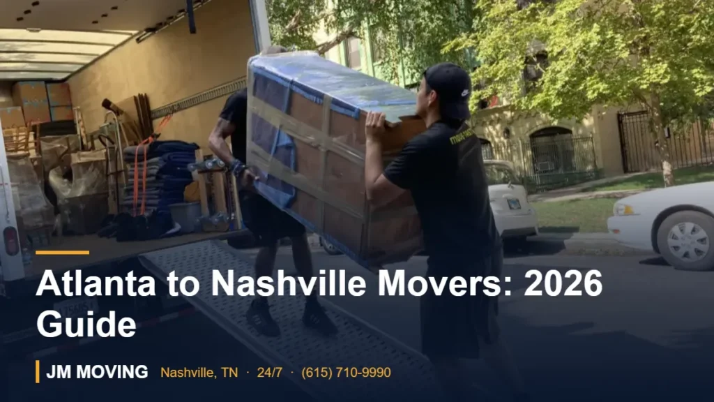 Atlanta to Nashville Movers: 2026 Guide – JM Moving crew, Nashville TN